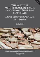 The Ancient Mediterranean Trade in Ceramic Building Materials