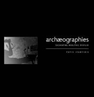 Archaeographies