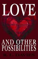 Love & Other Possibilities