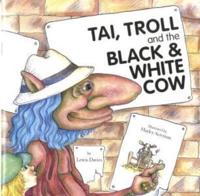 Tai, Troll and the Black & White Cow