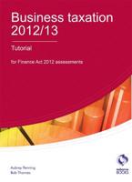 Business Taxation 2012/13. Tutorial for Finance Act 2012 Assessments