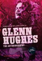 Glenn Hughes: The Autobiography [TOUR EDITION]