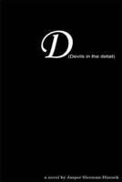 D (Devils in the Detail)