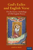 God's Exiles and English Verse: On the Exeter Anthology of Old English Poetry