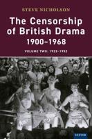 The Censorship of British Drama, 1900-1968. Volume 2 1933-1952