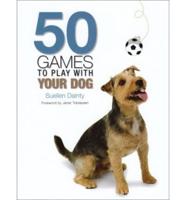 50 Games to Play With Your Dog