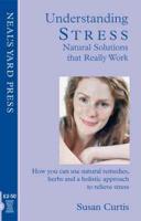 Understanding Stress : Natural Solutions That Really Work