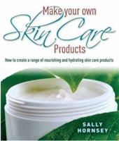 Make Your Own Skincare Products