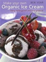 Make Your Own Organic Ice Cream