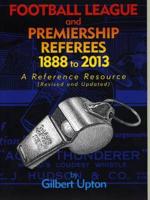 Football League and Premiership Referees 1888 to 2013