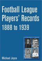 Football League Players' Records 1888 to 1939