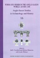Form and Order in the Anglo-Saxon World, AD 600-1100