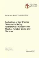 Evaluation of the Chester Community Safety Partnership's Response to Alcohol-Related Crime and Disorder