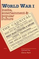 World War I  Media, Entertainments  & Popular Culture