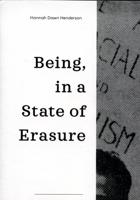 Being, in a State of Erasure