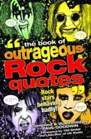 The Book of Outrageous Rock Quotes
