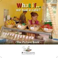 What If We Had a Cafe? (Picture Book)