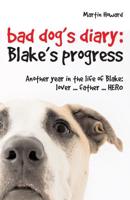 Bad Dog's Diary - Blake's Progress