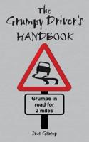 The Grumpy Driver's Handbook
