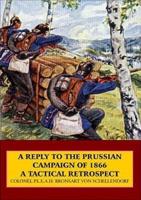 A Reply to the Prussian Campaign of 1866, a Tactical Retrospect