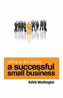 Setting Up and Running a Successful Small Business