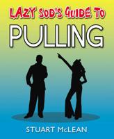 Lazy Sod's Guide to Pulling