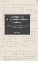 The Recovery of the Ancient Hebrew Language: The Lexicographical Writings of D. Winton Thomas