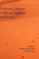 Performing Memory in Biblical Narrative and Beyond