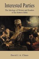Interested Parties: The Ideology of Writers and Readers of the Hebrew BIble