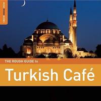 Türkei: Rough Guide: Turkish Cafe