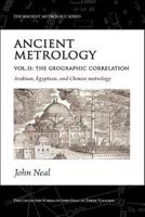 Ancient Metrology. Vol II The Geographic Correlation