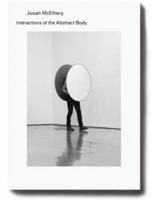 Josiah McElheny, Interactions of the Abstract Body