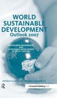 World Sustainable Development Outlook 2007. Knowledge Management and Sustainable Development in the 21st Century