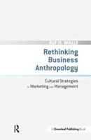 Rethinking Business Anthropology