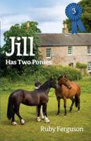 Jill Has Two Ponies. 3