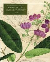 Robert Wight and the Botanical Drawings of Rungiah & Govindoo