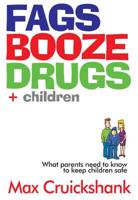 Fags, Booze, Drugs + Children