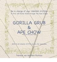 Gorilla Grub and Ape Chow