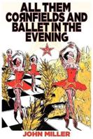 All Them Cornfields and Ballet in the Evening