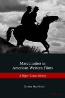 Masculinities in American Western Films; A Hyper-Linear History