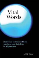 Vital Words -Dedicated to Those Soldiers Who Have Lost Their Lives in Afghanistan