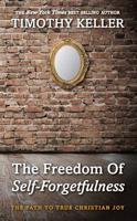 Freedom of Self Forgetfulness