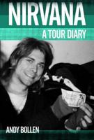 On The Road With Nirvana - A Tour Diary
