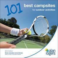 Alan Rogers - 101 Best Campsites for Outdoor Activities 2013