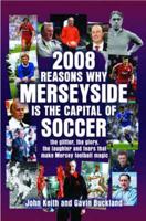 2008 Reasons Why Merseyside Is the Capital of Football
