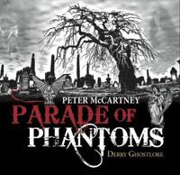 Parade of Phantoms: Derry Ghostlore