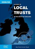 A Guide to Local Trusts in the South of England, 2008/09