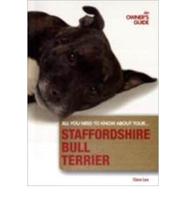 All You Need to Know About Your- Staffordshire Bull Terrier