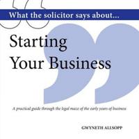 What the Solicitor Says About-- Starting Your Business