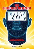 The Blindfolded Masochist
